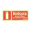 Skylt med texten "Kolsyra Mot brand i vätskor samt i elektriska utrustningar B-släckare". Bild av brandsläckare.