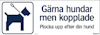 Skylt med text: "Gärna hundar men kopplade. Plocka upp efter din hund", och en ikon av en hund i koppel.