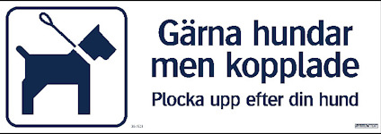 Skylt med text: "Gärna hundar men kopplade. Plocka upp efter din hund", och en ikon av en hund i koppel.
