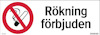 Skylt med texten "Rökning förbjuden" och symbol av överkryssad cigarett i rött.