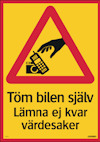 Skylt med en varningstriangel och en hand som tar värdesaker. Text: "Töm bilen själv Lämna ej kvar värdesaker".