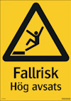 Gul varningsskylt med texten "Fallrisk Hög avsats" och en symbol av en person som halkar.