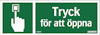 Grön skylt med vit text: "Tryck för att öppna" och symbol av en hand som trycker på en knapp.