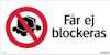 Symbol för inget blockering, med en överkorsad bild av en lastbil och texten "Får ej blockeras" till höger.