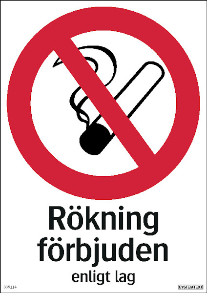 Skylt med cigarett och rök i en röd cirkel med ett snedstreck. Text: "Rökning förbjuden enligt lag".