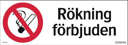 Vit skylt med texten "Rökning förbjuden" och symbol för förbud mot rökning, en överkryssad cigarett.
