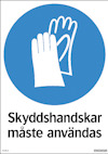 Skylt med vit cirkel och två vita skyddshandskar. Text: "Skyddshandskar måste användas".