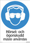 Blå skylt med ikon av hörselkåpor och skyddsglasögon; texten "Hörsel- och ögonskydd måste användas".
