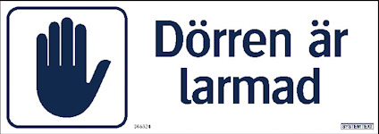 Skylt med texten "Dörren är larmad" och en bild av en öppen hand i en kvadrat.