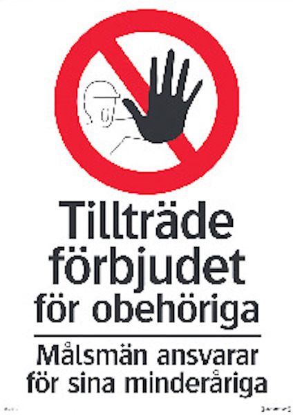 SKYLT TILLTRÄDE FÖRBJUDEN OBEHÖRIGA 297X420 ALUMINIUM