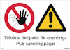 Röd förbudsskylt med hand, triangelformad varningssymbol med utropstecken, text: "Tillträde förbjudet för obehöriga PCB-sanering pågår".