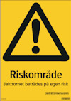 Gul skylt med ett svart utropstecken i en triangel och texten: "Riskområde. Jakttornet beträdes på egen risk. Jaktinnehavaren."