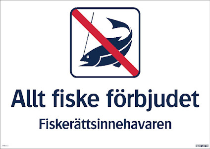 Skylt med texten "Allt fiske förbjudet" och en bild av en fisk överstruken med ett rött streck.