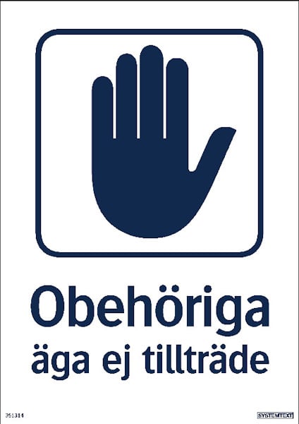 Skylt med en stopphand och texten "Obehöriga äga ej tillträde".