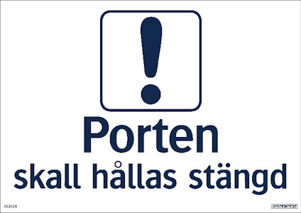 Vit skylt med blå text: "Porten skall hållas stängd" och en blå ikon med ett utropstecken.