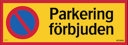 Gul skylt med röd kant och ett blått P med ett rött streck genom. Text: "Parkering förbjuden".