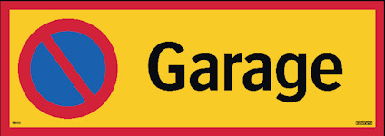Skylt med gul bakgrund, röd ram och texten "Garage". Symbol för förbud mot parkering.