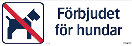 Skylt med en illustration av en hund överstruken med röd linje och texten "Förbjudet för hundar".