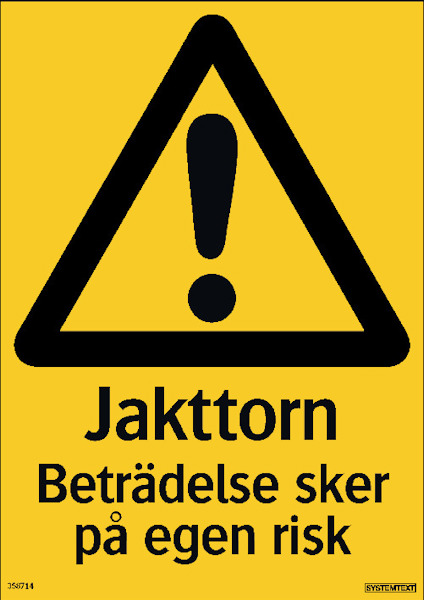 SKYLT JAKTTORN BETRÄDELSE EGENRISK