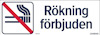 En skylt med en överstruken cigarettsymbol och texten "Rökning förbjuden".