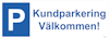 SKYLT UNIGRAPHICS PARKERING KUND VÄLKOMMEN ALUM 420X148MM