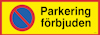 SKYLT UNIGRAPHICS PARKERING FÖRBJUDEN ALUMINIUM 594X210MM