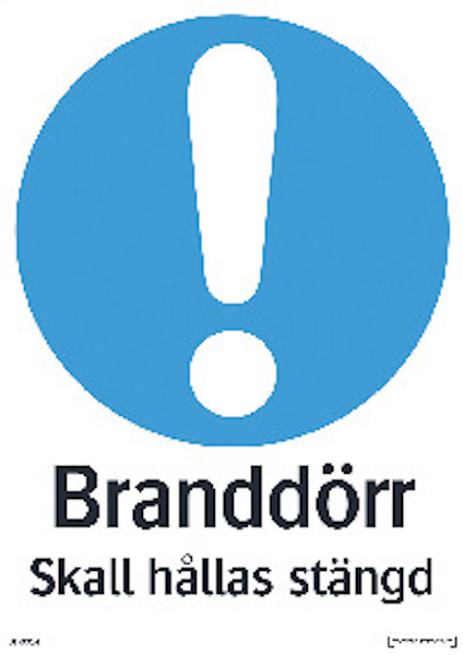 Rund blå skylt med ett utropstecken följt av texten "Branddörr Skall hållas stängd".