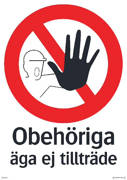 Skylt med ett rött förbudsmärke och en hand som stoppar, samt texten "Obehöriga äga ej tillträde".