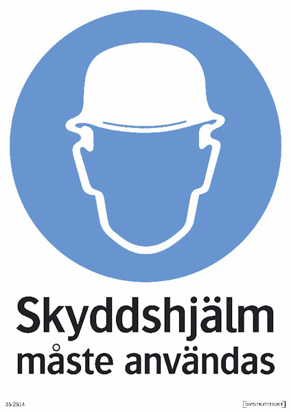 Skylt med blå cirkel och vit symbol av en hjälm. Text: "Skyddshjälm måste användas".